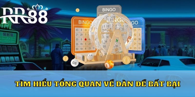 Tìm hiểu tổng quan về dàn đề bất bại